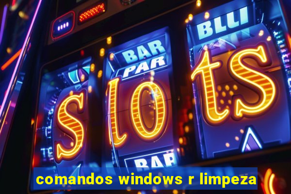 comandos windows r limpeza